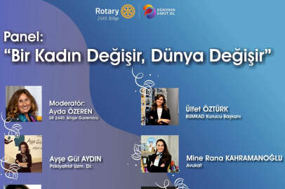 Rotary'den “Bir Kadın Değişir, Dünya Değişir” paneli